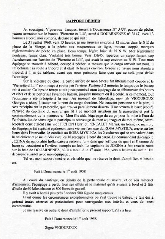 Le Rapport de mer (1958) : Rapport officiel, rédigé par le patron Jacques Vigouroux, père de Georges, à son retour à Douarnenez. 